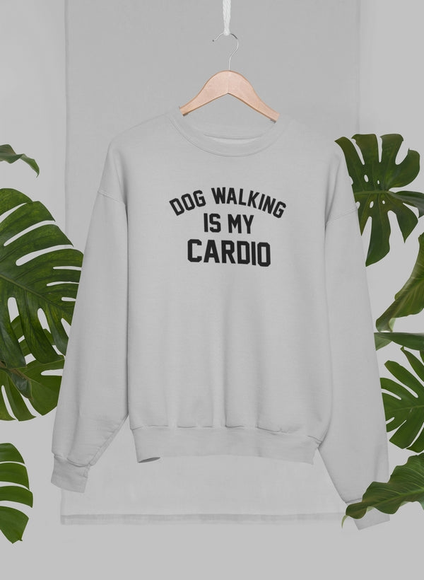 Dog Walking Is My Cardio Sweat Shirt-0