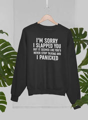 I'm Sorry I Panicked Sweat Shirt-0