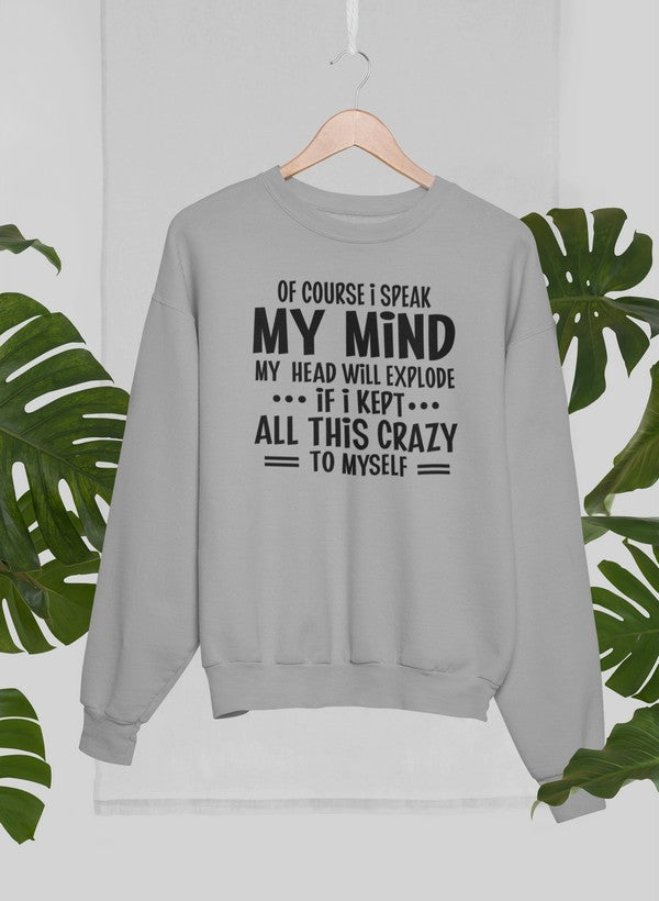 Of Course I Speak My Mind My Head T Sweat Shirt-2