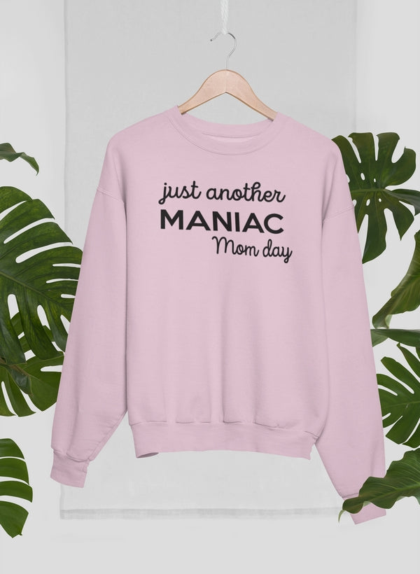 Just Another Manic Mom Day Sweat Shirt-0