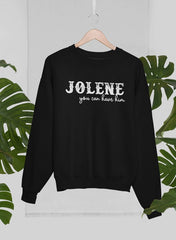Jolene You Can Have Him Sweat Shirt-2