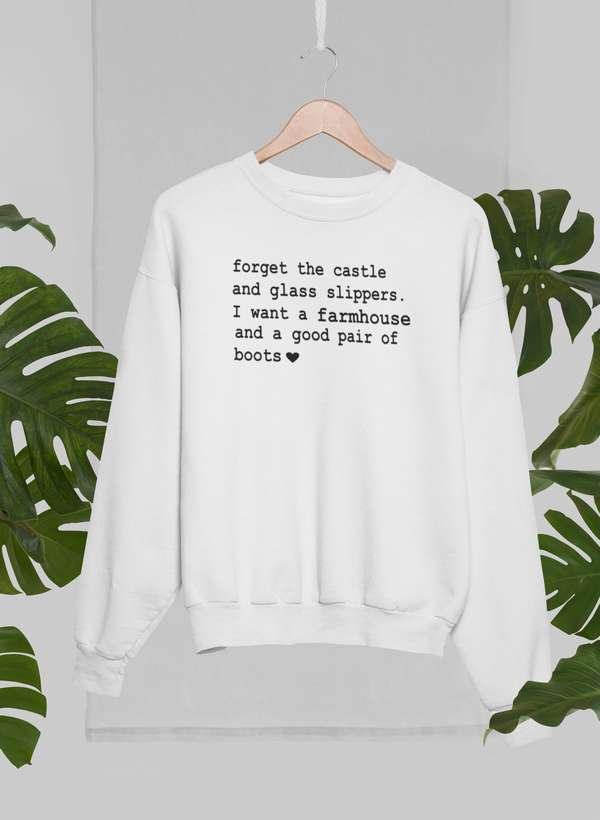 Forget The Castle And Glass Slippers Sweat Shirt-0