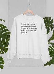Forget The Castle And Glass Slippers Sweat Shirt-0