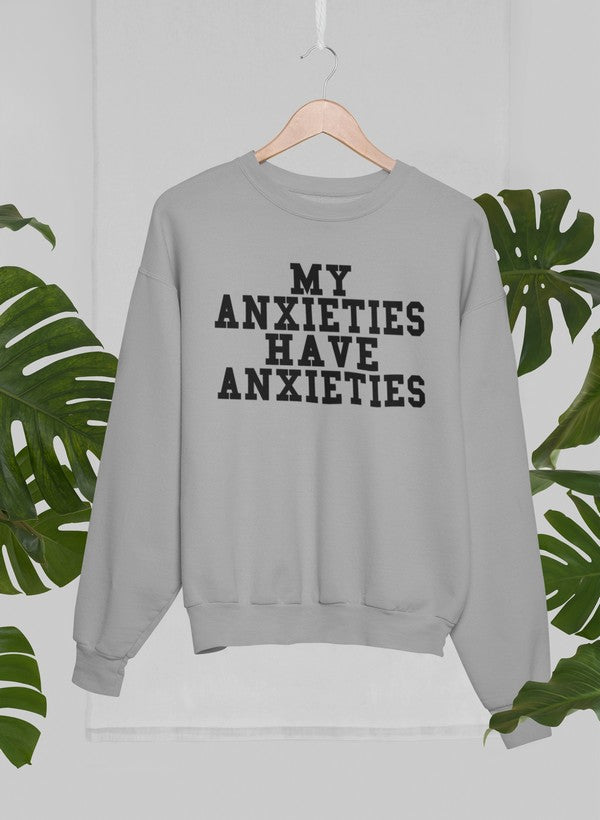 My Anxieties Have Anxieties Sweat Shirt-1