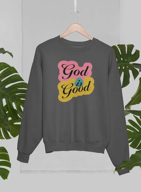 God Is Good New Sweat Shirt-0