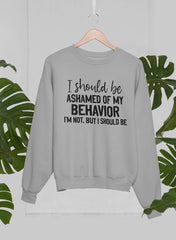 My Behavior Sweat Shirt-2