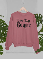 Low Key Boujee Sweat Shirt-3