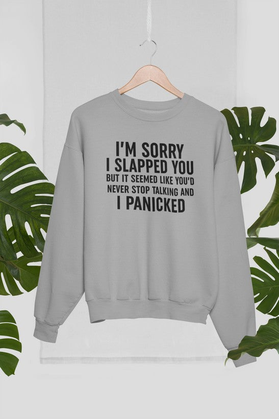 I'm Sorry I Panicked Sweat Shirt-1