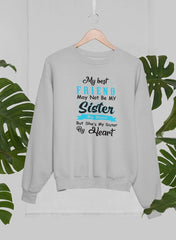 My Best Friend May Not Be My Sister By Blood But Sweat Shirt-2