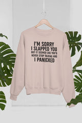 I'm Sorry I Panicked Sweat Shirt-2
