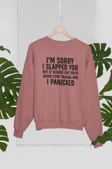 I'm Sorry I Panicked Sweat Shirt-3
