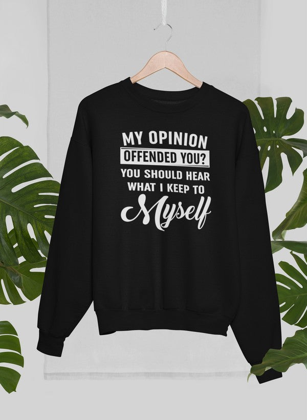 My Opinion Offended You Sweat Shirt-0