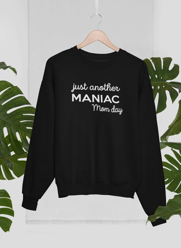Just Another Manic Mom Day Sweat Shirt-1