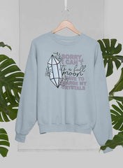 I Have To Charge My Crystals Sweat Shirt-0