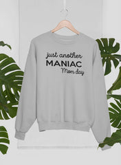 Just Another Manic Mom Day Sweat Shirt-2