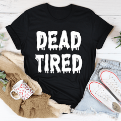 Dead Tired Tee-0