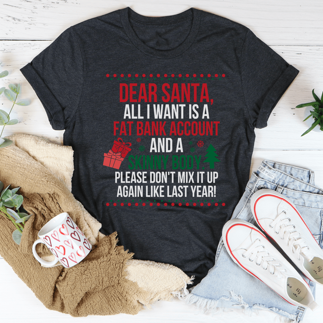 Dear Santa All I Want Is Tee-2