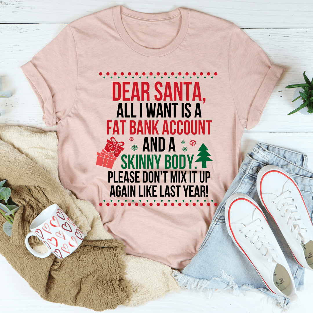 Dear Santa All I Want Is Tee-3