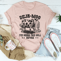 Deja Moo I've Heard This Bull Before Tee-1
