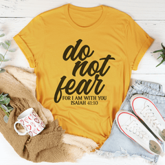 Do Not Fear For I Am With You Isaiah 41:10 Tee-1