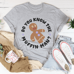 Do You Know The Muffin Man Tee-2