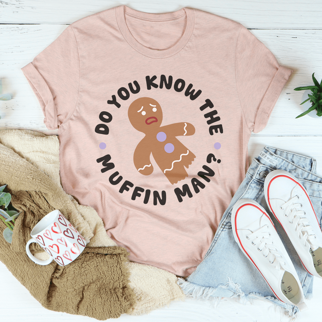 Do You Know The Muffin Man Tee-1