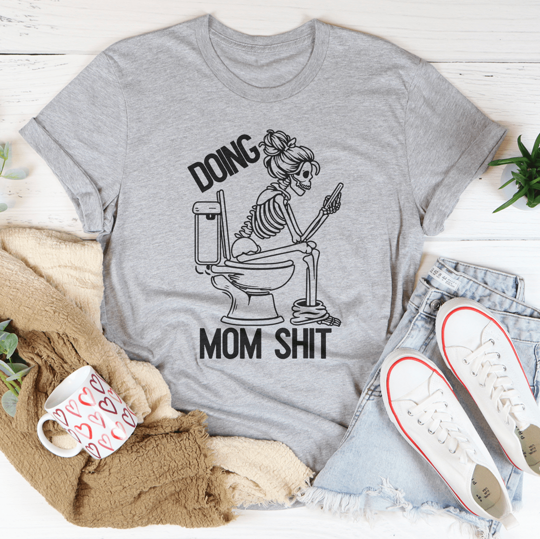 Doing Mom S-it Tee-2