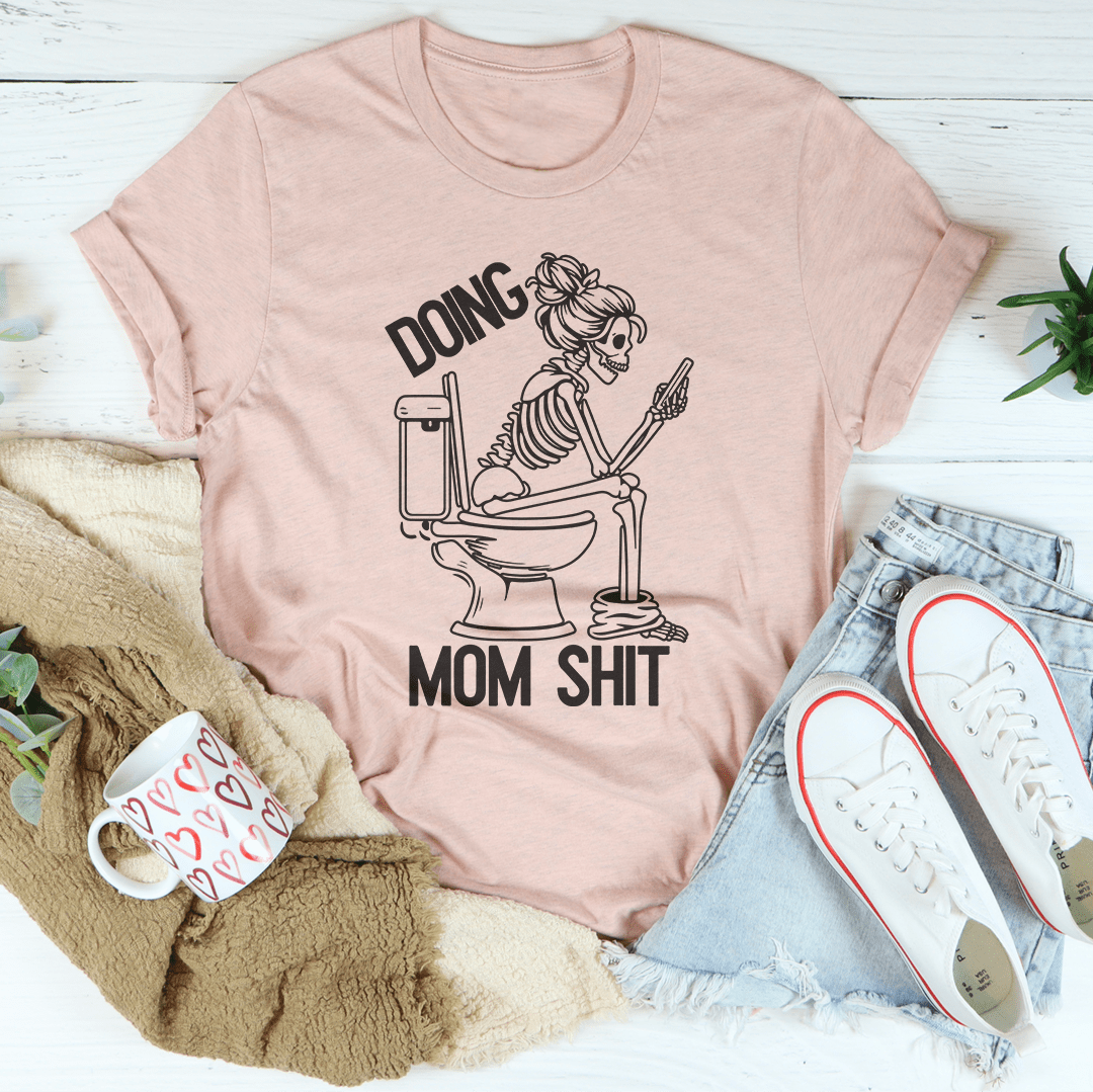 Doing Mom S-it Tee-1