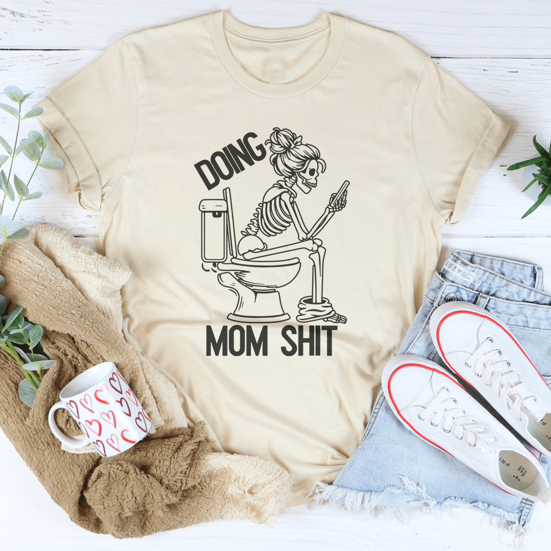 Doing Mom S-it Tee-3