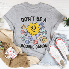 Don't Be A Douche Canoe Tee-2