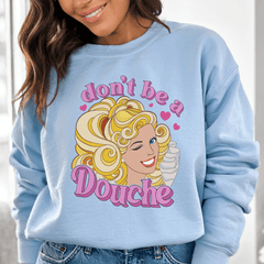 Don't Be A Douche-1