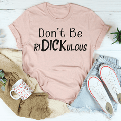 Don't Be Ridickulous Tee-3