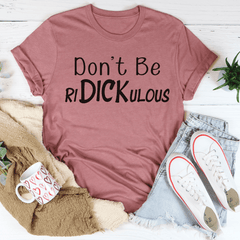 Don't Be Ridickulous Tee-0