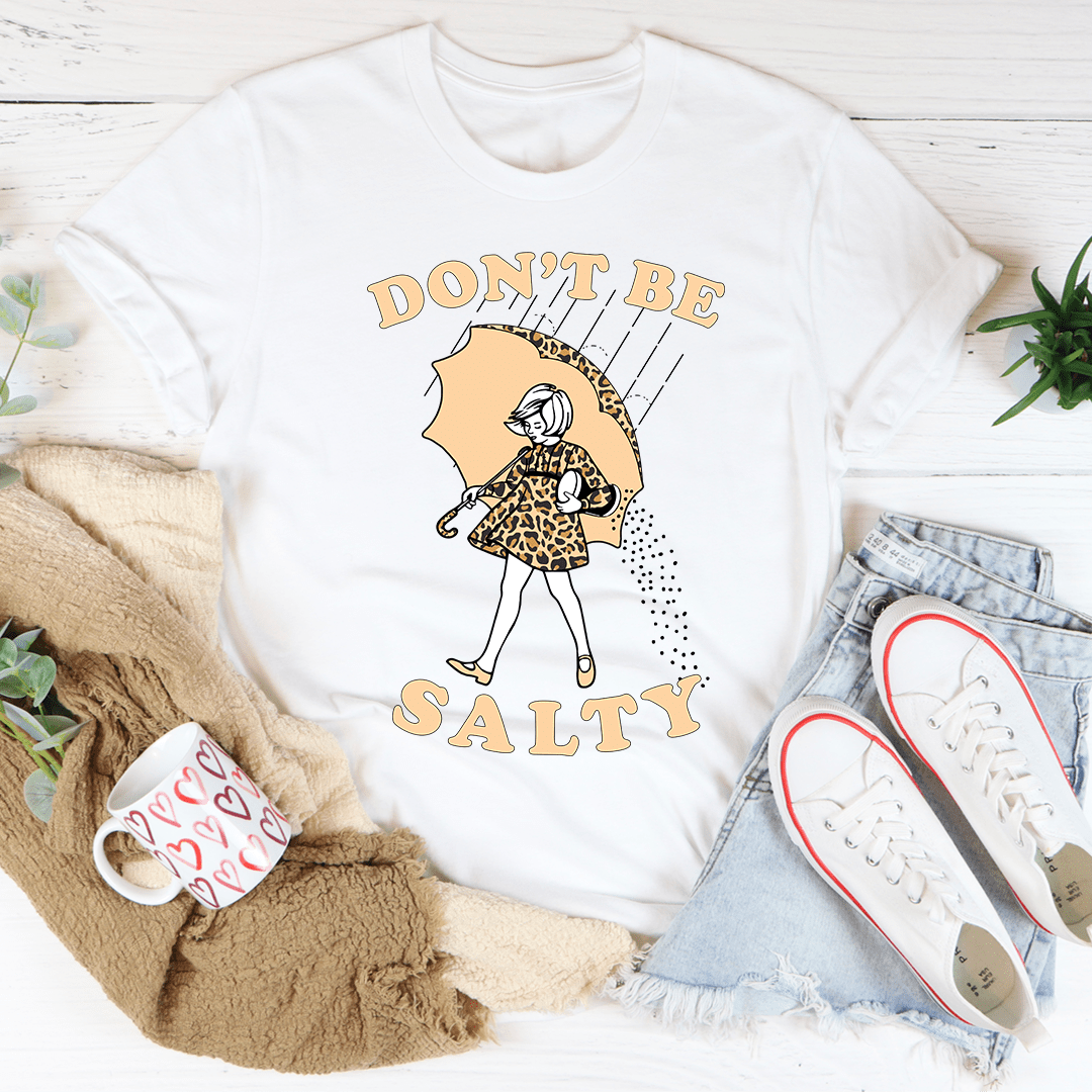 Don't Be Salty Tee-3