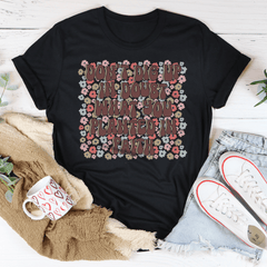 Don’t Dig Up In Doubt What You Planted In Faith Tee-0