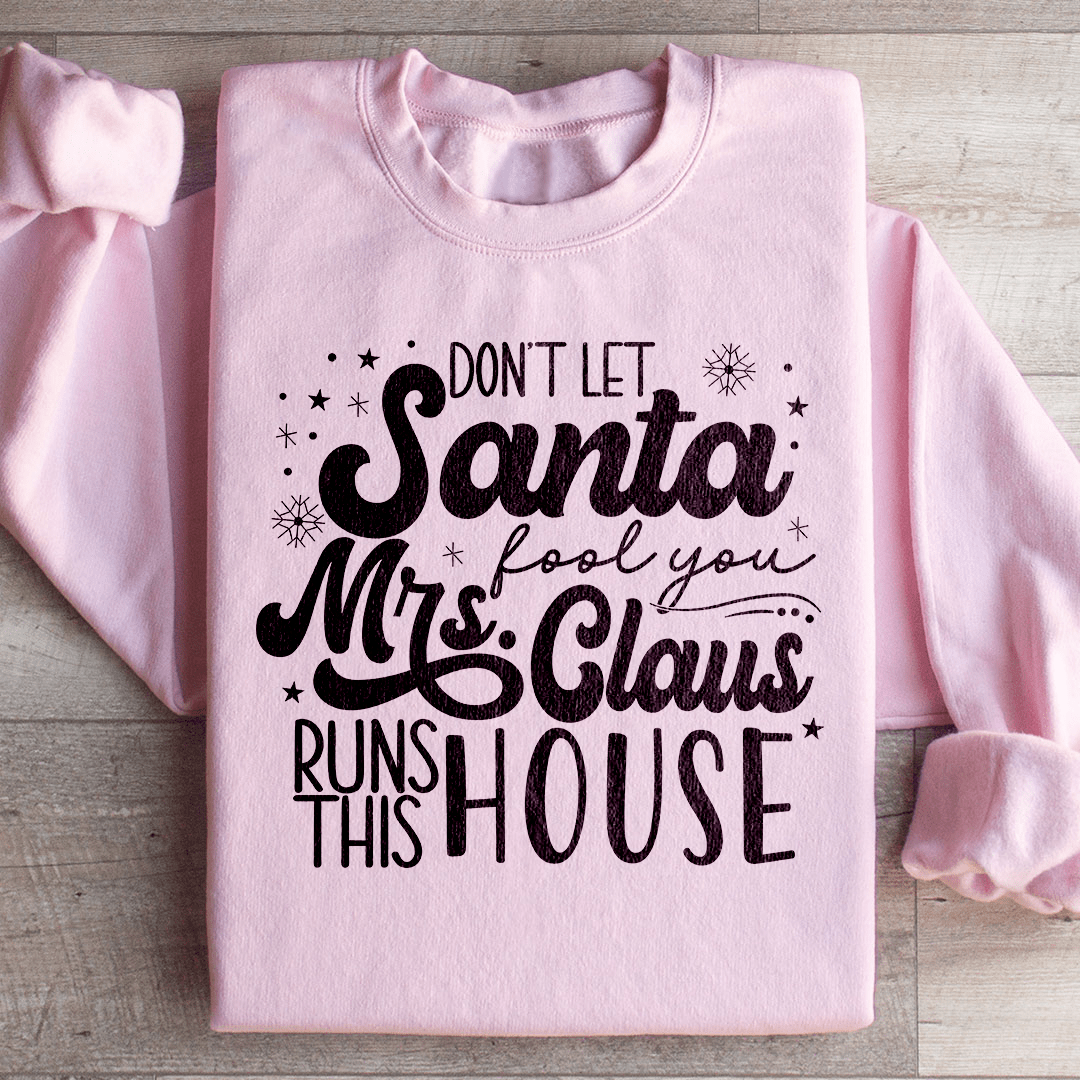 Don't Let Santa Fool You Mrs Claus Run This House-2
