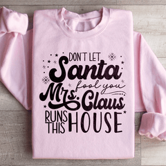 Don't Let Santa Fool You Mrs Claus Run This House-2