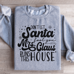 Don't Let Santa Fool You Mrs Claus Run This House-0
