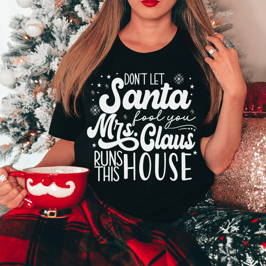 Don't Let Santa Fool You Tee-1