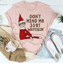 Don't Mind Me Just Watchin' Tee-3