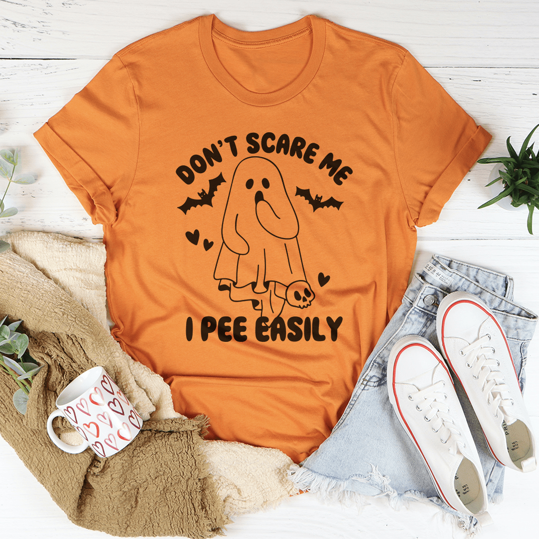 Don't Scare Me I Pee Easily Tee-1
