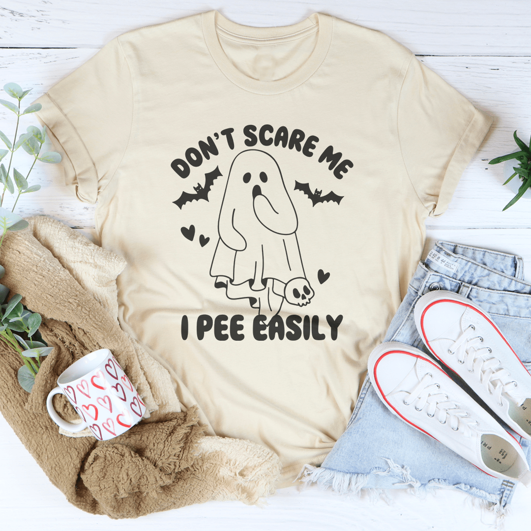 Don't Scare Me I Pee Easily Tee-3
