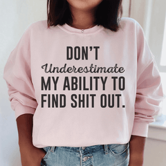 Don't Underestimate My Ability To Find Stuff Out-2
