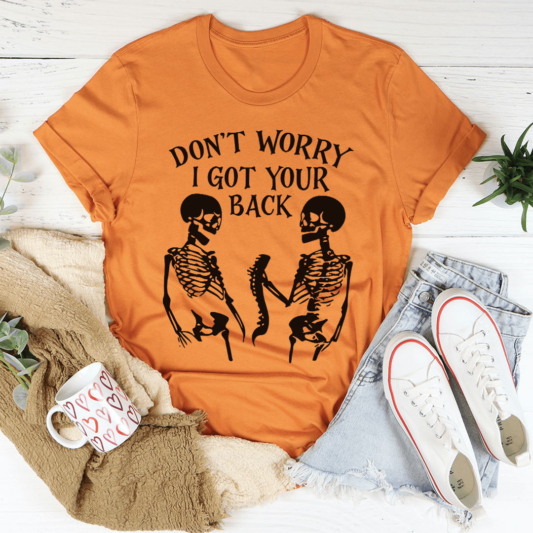 Don't Worry I Got Your Back Tee-1