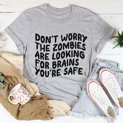 Don't Worry The Zombies Are Looking For Brains Tee-2