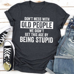 Don't Mess With Old People T-Shirt-20