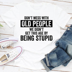 Don't Mess With Old People T-Shirt-0
