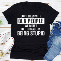 Don't Mess With Old People T-Shirt-11