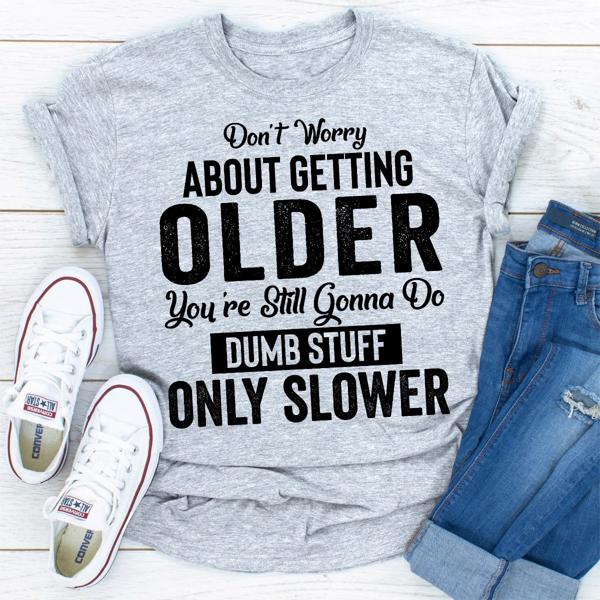 Don't Worry About Getting Older T-Shirt-20
