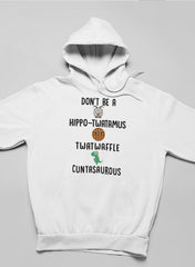Don’t Be A Hippo-Twatamus Twatwaffle Cuntasaurous Hoodie-0